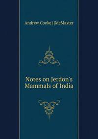 Notes on Jerdon's Mammals of India