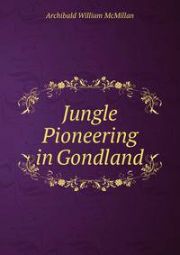 Jungle Pioneering in Gondland