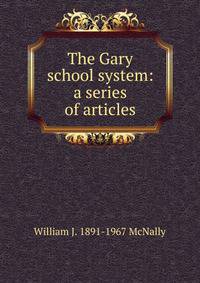 The Gary school system: a series of articles