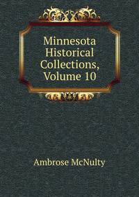 Minnesota Historical Collections, Volume 10