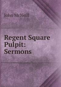 Regent Square Pulpit: Sermons