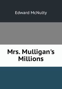 Mrs. Mulligan's Millions
