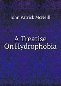 A Treatise On Hydrophobia
