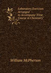 Laboratory Exercises Arranged to Accompany "First Course in Chemistry"