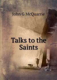 Talks to the Saints
