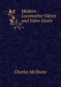 Modern Locomotive Valves and Valve Gears