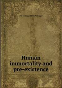 Human immortality and pre-existence