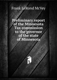 Preliminary report of the Minnesota Tax commission to the governor of the state of Minnesota