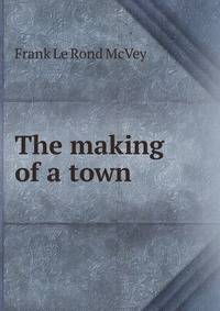 The making of a town