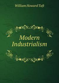 Modern Industrialism .
