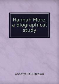 Hannah More, a biographical study