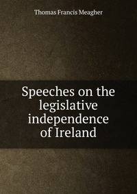 Speeches on the legislative independence of Ireland