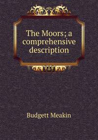 The Moors; a comprehensive description