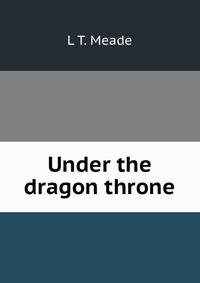 Under the dragon throne