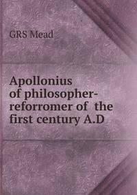 Apollonius of philosopher- reforromer of the first century A.D.