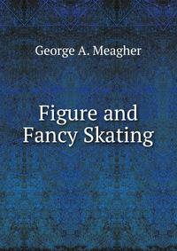 Figure and Fancy Skating