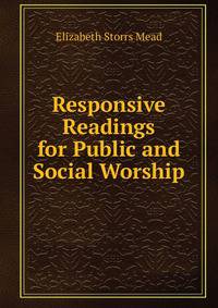 Responsive Readings for Public and Social Worship