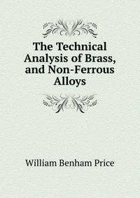 The Technical Analysis of Brass, and Non-Ferrous Alloys