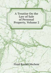 A Treatise On the Law of Sale of Personal Property, Volume 2