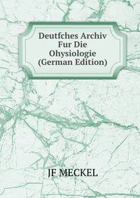 Deutfches Archiv Fur Die Ohysiologie (German Edition)