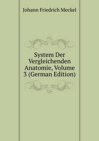 System Der Vergleichenden Anatomie, Volume 3 (German Edition)