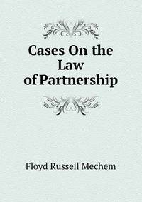 Cases On the Law of Partnership
