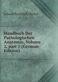 Handbuch Der Pathologischen Anatomie, Volume 2, part 1 (German Edition)