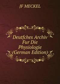 Deutfches Archiv Fur Die Physiologie (German Edition)