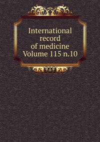 International record of medicine Volume 115 n.10