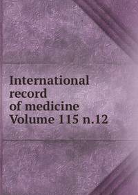 International record of medicine Volume 115 n.12