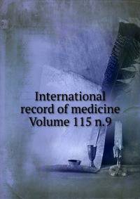 International record of medicine Volume 115 n.9