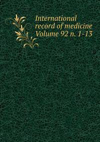 International record of medicine Volume 92 n. 1-13