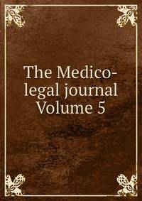 The Medico-legal journal Volume 5