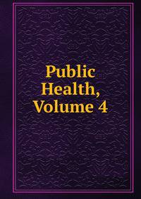 Public Health, Volume 4