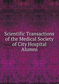 Scientific Transactions of the Medical Society of City Hospital Alumni