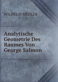 Analytische Geometrie Des Raumes Von George Salmon