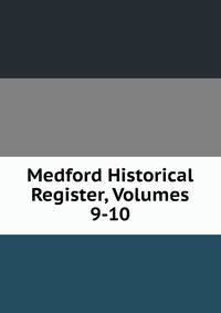 Medford Historical Register, Volumes 9-10