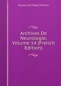 Archives De Neurologie, Volume 14 (French Edition)