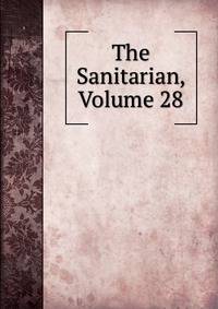 The Sanitarian, Volume 28