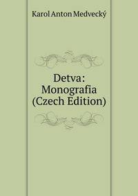 Detva: Monografia (Czech Edition)