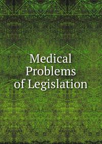 Medical Problems of Legislation