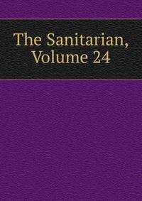 The Sanitarian, Volume 24