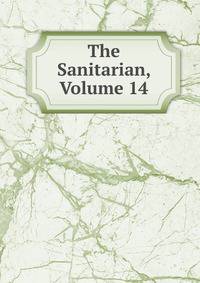 The Sanitarian, Volume 14