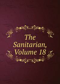The Sanitarian, Volume 18