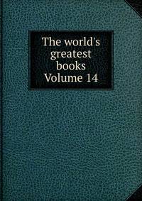 The world's greatest books Volume 14