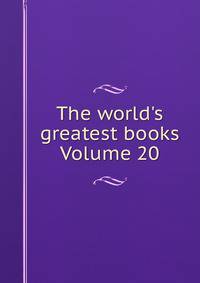 The world's greatest books Volume 20
