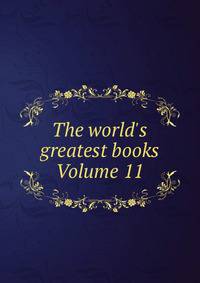 The world's greatest books Volume 11