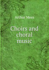 Choirs and choral music