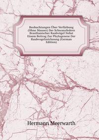 Beobachtungen Uber Verfarbung (Ohne Mauser) Der Schwanzfedern Brasilianischer Raubvogel Nebst Einem Beitrag Zur Phylogenese Der Raubvogelzeichnung (German Edition)