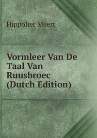 Vormleer Van De Taal Van Ruusbroec (Dutch Edition)